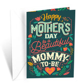 Mom To Be Mother'S Day Card, Made In America, Eco-Friendly, Thick Card Stock With Premium Envelope 5In X 7.75In, Packaged In Protective Mailer