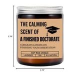 The Calming Scent Of A Finished Doctorate Candle - Doctorate Graduation Gift - Lavender Scented Soy Wax Candle