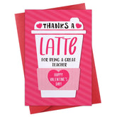 Teacher Valentine Day Card - Valentines Day Gifts For Teachers Thanks A Latte Valentines Day Teacher Cards With Envelope Valentines Day Teacher Gifts