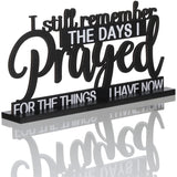 I Still Remember The Days I Prayed Sign Inspirational Table Blessed Signs Motivational Decor Farmhouse Table Home Centerpieces Faith Wooden Shelf For Living Room Office(Classic Style)