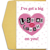 Funny Lesbian Valentine'S Day Card, Valentine'S Day Card For Lesbian Couple, Lgbtq Love Valentines Day Card For Her, Galentine'S Day Card For Women Lady, I Got A Big Lesbian Crush On You Card