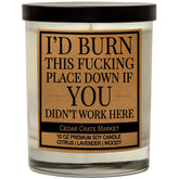 Funny Candle Gift For Coworker, Advinistrative Assistant Or Boss – “I’D Burn This Place Down If You Didn’T Work Here” – Premium Soy Candle Lavender Scented, Made In The Usa