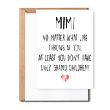 Greeting Card, No Matter What Life Throws At You At Least You Don'T Have Ugly Grand Children, Perfect For Birthday, Mother'S Day