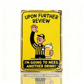 Upon Further Review I'M Going To Need Another Drink 12" X 8" Funny Tin Football Sign Man Cave Garage Home Sports Bar Pub Decor