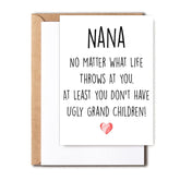 Funny Nana Card, No Matter What Life Throws At You At Least You Don'T Have Ugly Grand Children, Greeting Birthday Card, Mother'S Day Card