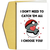 Funny Valentines Day Card For Him Her, Cute Gamer Valentine'S Day Card For Boyfriend Girlfriend, I Choose You Vday Card, I Don'T Need To Catch Em All