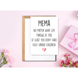 Funny Mema Card, No Matter What Life Throws At You At Least You Don'T Have Ugly Grand Children, Greeting Birthday Card, Mother'S Day Card