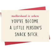 Funny Mother'S Day Card, Motherhood Is When You'Ve Become A Little Person'S Snack Bi-Ch