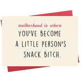 Funny Mother'S Day Card, Motherhood Is When You'Ve Become A Little Person'S Snack Bi-Ch