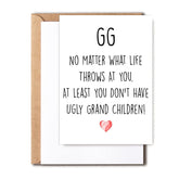 Funny Gg Card, No Matter What Life Throws At You At Least You Don'T Have Ugly Grand Children, Greeting Birthday Card, Mother'S Day Card