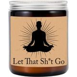 Let That Shit Go Funny Candle - Yoga Gifts For Him - Meditation Gifts Zen Gift For Boss - Yoga Decor - Funny Meditation Room Decor - Zen Gift