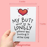 Funny Valentine'S Day Card For Him - Anniversary Cards For Husband Wife - Naughty Birthday Card For Boyfriend - My Butt Would Be So Lonely Without You Card