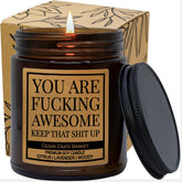 - You Are Fucking Awesome Candle, Funny Encouragement Gift For Friends Coworkers Family, Citrus Lavender Woody Scented Premium Soy Wax, Motivational Adult Humor Gift, Made In Usa