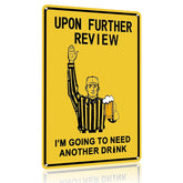 Football Gifts Vintage Football Sign Upon Further Review I'M Going To Need Another Drink Tin Sign For Home Man Cave Garage Bar Basement Decor 8X12 Inch (3182)