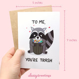 Funny Birthday Card For Him Her,Funny Anniversary Cards For Husband Wife,Naughty Dirty Adorable Cute Valentine'S Day Card For Girlfriend Boyfriend,To Me You'Re Trash Raccoon Card