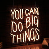 You Can Do Big Things Neon Sign Warm White LED Wall Light USB Dimmable Motivational Decor for Classroom Bedroom