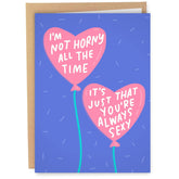 Funny Valentine'S Day Cards For Husband, Boyfriend, Wife, Or Girlfriend - Funny Birthday Card For Men Or Women - I'M Not Horny, You'Re Always Sexy Card