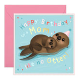 Mothers Day Cards For Mom - 'Mom Like No Otter' - Sweet Birthday Card - Birthday Day Cards For Mommy Mama - Blank Greeting Cards - Comes With Fun Stickers