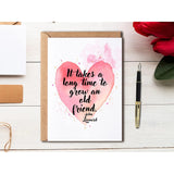 It Takes A Long Time To Grow An Old Friend Card. Friendship Card. Bff Valentines Day Card - Happy Valentines Day Card - Heart Card