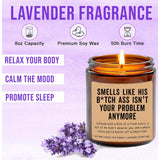 Smells Like His Bitch Ass Isn'T Your Problem Anymore Candle - Funny Breakup Candle - Divorce Party Gift - Newly Divorced Gifts - Lavender Fragrance - 8Oz Soy Wax Candle