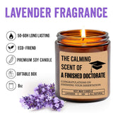 The Calming Scent Of A Finished Doctorate Candle - Doctorate Graduation Gift - Lavender Scented Soy Wax Candle