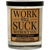 Work Will Suck Without You - Going Away Gifts For Coworkers, Boss, Best Friend, New Job Gifts, Coworker Leaving, Funny Candle For Women, Men, Work Bestie, Home Office, Friendship Candle