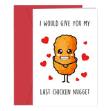Funny Anniversary Card For Her Him - I Would Give You My Last Chicken Nugget - Cute Food Valentine'S Day Card For Husband Wife Boyfriend Girlfriend