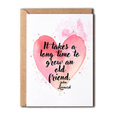 It Takes A Long Time To Grow An Old Friend Card. Friendship Card. Bff Valentines Day Card - Happy Valentines Day Card - Heart Card