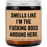 Smells Like I'M The F*Cking Boss Around Here - Lavender Scented Soy Wax Candle - 8Oz - Modern Humor Theme - Stress Relief - Home Fragrance - Jar Candle