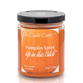Pumpkin Spice Up In This Bitch- Fun & Funny Halloween Scented Candle - 6 Ounce Jar - Hand Poured In Indiana
