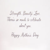 Hallmark Signature Mother's Day Card (Strength, Beauty, Love)