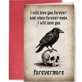 Gothic Love Card, Halloween Or Valentines Day Gift For Him Her, Raven & Skull Forevermore Card For Husband Wife, I Will Love You Forever When Forever Ends. I Will Love You Forevermore