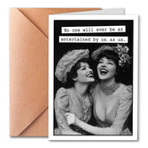 Funny Birthday Card For Best Friend Female - "No One Will Ever Be As Entertained By Us" - 5X7 Heavy 400Gsm Vintage Humor Greeting Card For Sister, Bff, Work Bestie - Sarcastic, Rude & Witty Friendship Gifts With Envelope