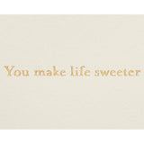 Romantic Card (You Make Life Sweeter)