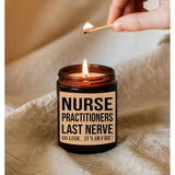 Nurse Practitioner Last Nerve Candle - Personalized Gift For Nurse Practitioner - Funny Gift For Nurse Practitioner - Nurse Practitioner Gifts - Birthday Gift For Nurse Practitioner
