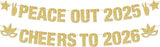 Peace Out 2025 Cheers to 2026 Glitter Banner 10 Feet New Year Decor