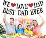 We Love Dad Best Dad Ever Father's Day Banner Decorations