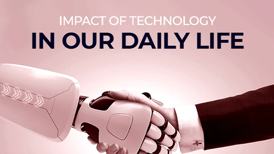 Impact Of Technology In Our Daily Life