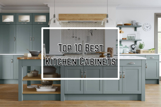Top 10 Best Kitchen Cabinets for 2025 (Trendy, Durable & Stylish)