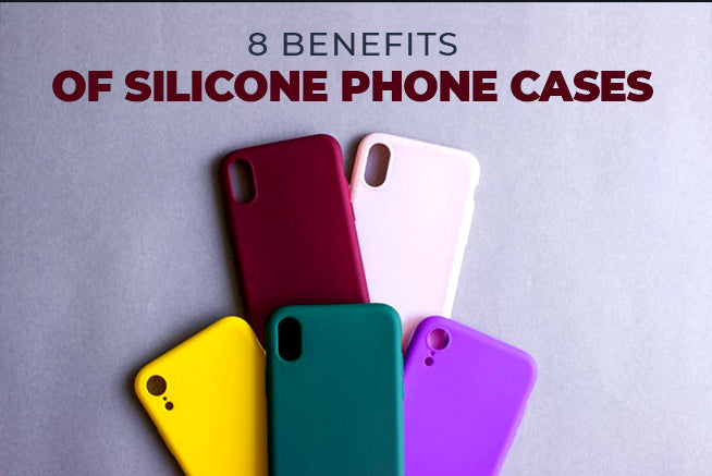 Benefits Of Using Silicone Phone Cases
