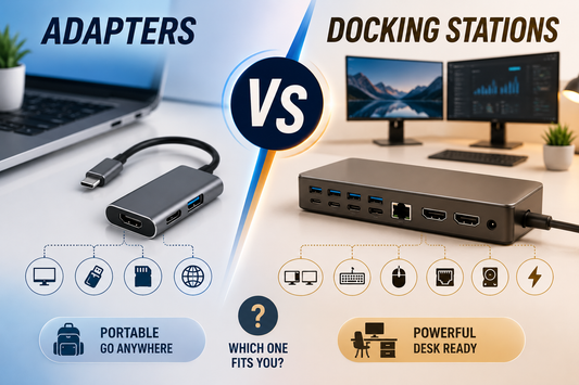Adapters vs Docking Stations: Which Solution Fits Your Needs?