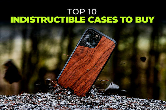 Top 10 Indestructible Cases to Buy