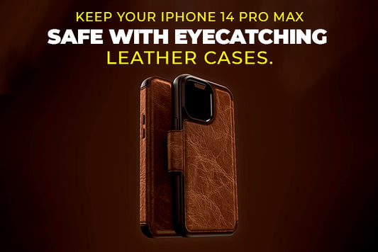 Keep Your iPhone 14 Pro Max Safe With Eye-Catching Leather Cases
