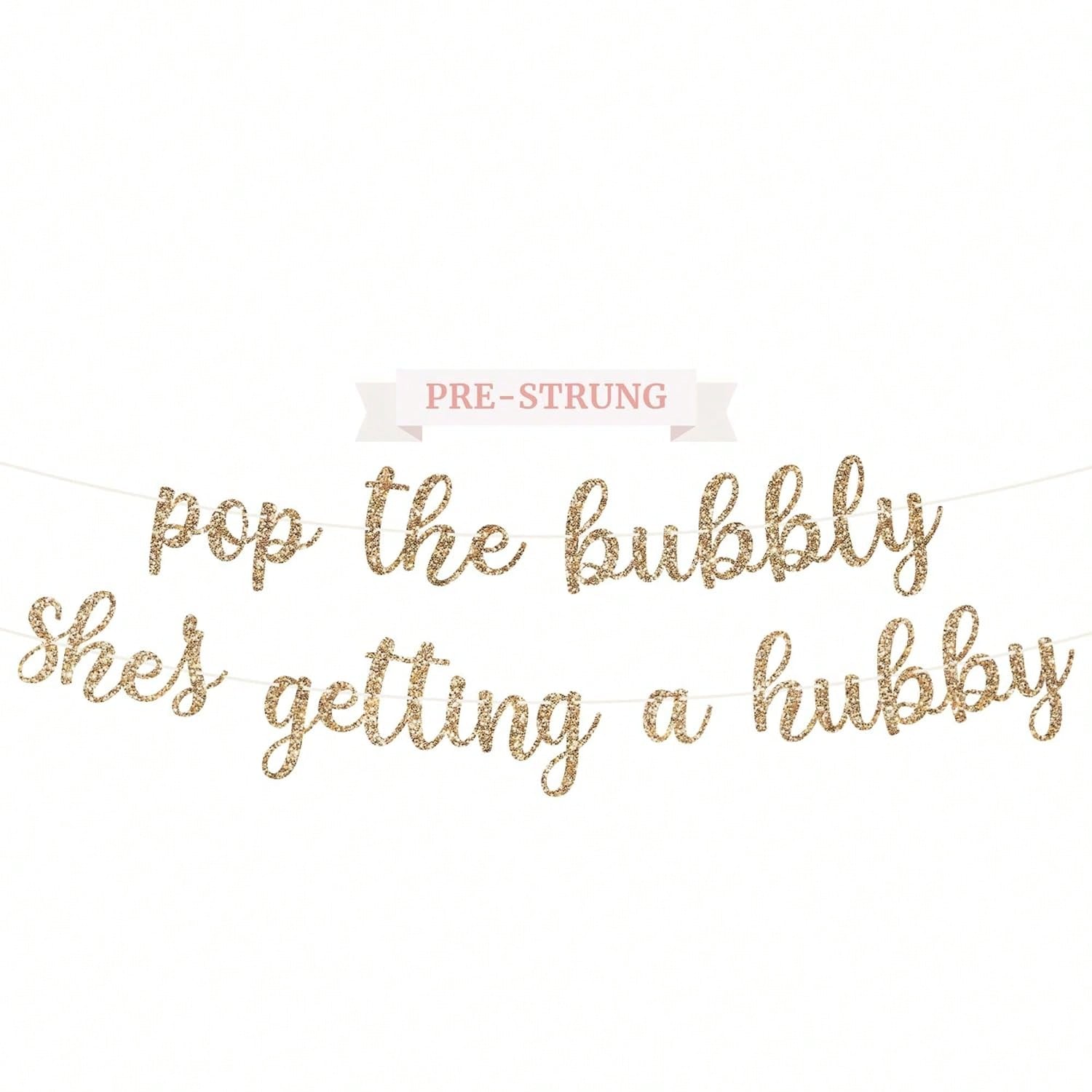 Pre-Strung Pop the Bubbly Gold Glitter Banner for Bachelorette Party Decor