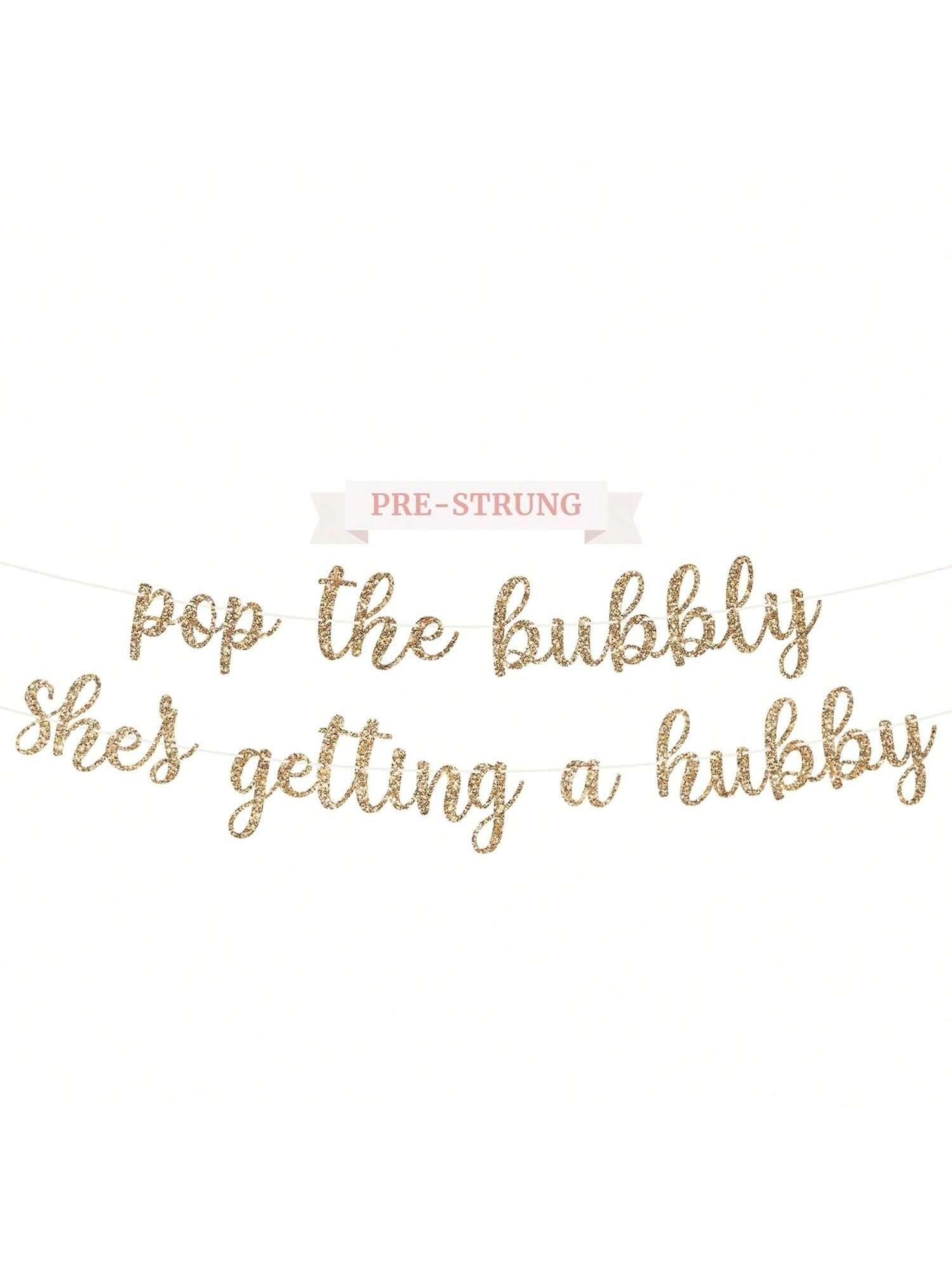 Pre-Strung Pop the Bubbly Gold Glitter Banner for Bachelorette Party Decor