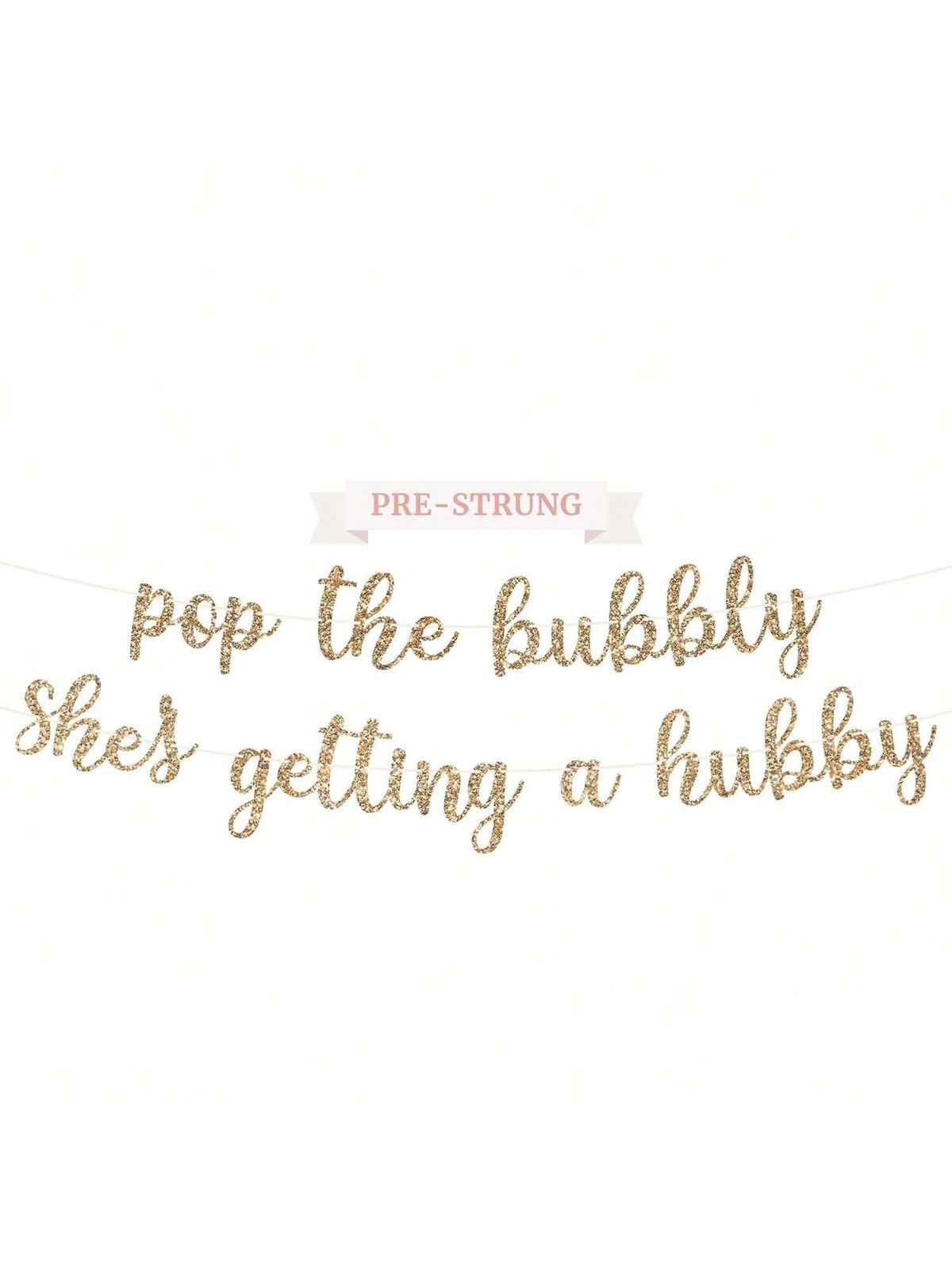 Pre-Strung Pop the Bubbly Gold Glitter Banner for Bachelorette Party Decor