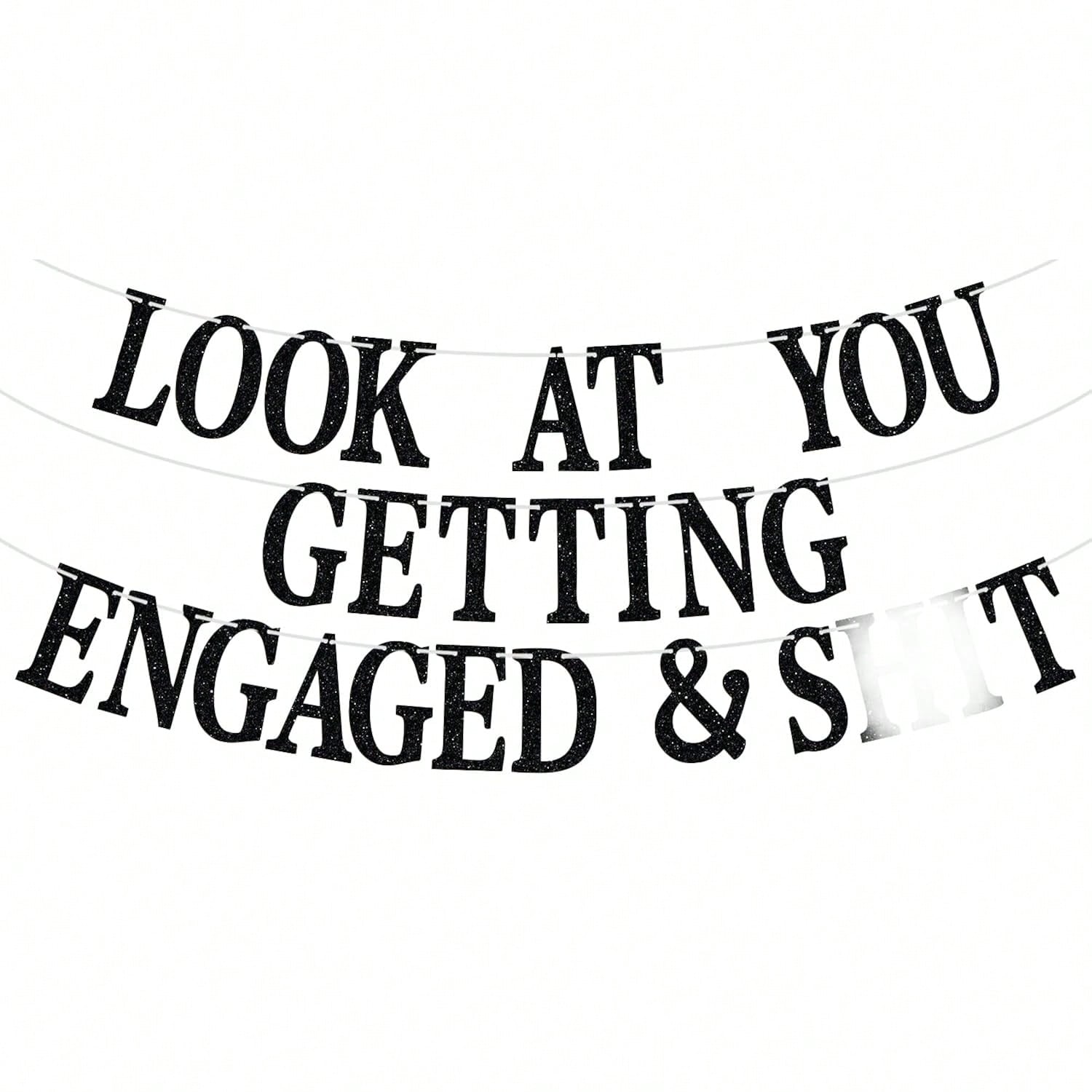 Look At You Getting Engaged Black Glitter Banner for Engagement & Bridal Shower Parties