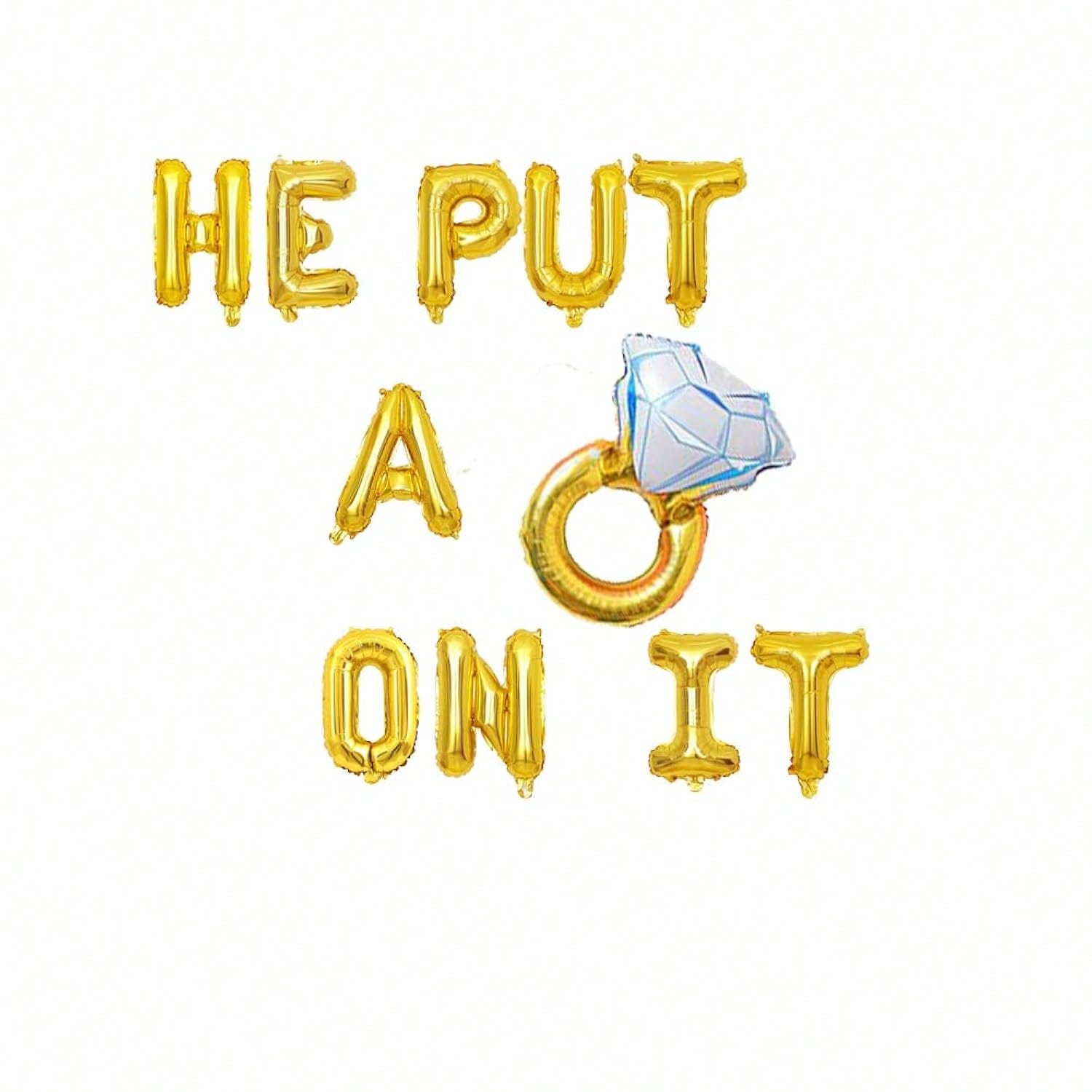 He Put A Ring On It Gold Diamond Balloon for Wedding Engagement & Bachelorette Party