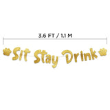 Sit Stay Drink Gold Glitter Banner – Dog Birthday Banner And Decorations – Funny Puppy Birthday Party Supplies And Gifts
