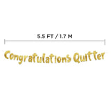 Congratulations Quitter Gold Glitter Banner - Retirement Party Supplies, Gifts And Decorations